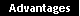 Advantages